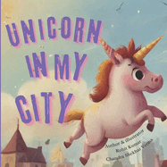 Unicorn in my city, story for kids 3-7 age