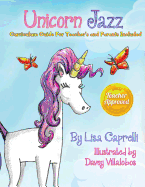 Unicorn Jazz: Book with Included Curriculum Guide for Teachers and Parents