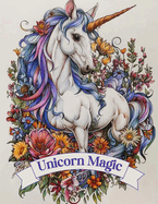 Unicorn Magic: 40 Beautiful Unicorn Coloring Designs for Adults, Relaxation and Stress Relief Coloring Book, 8.5x11 inches