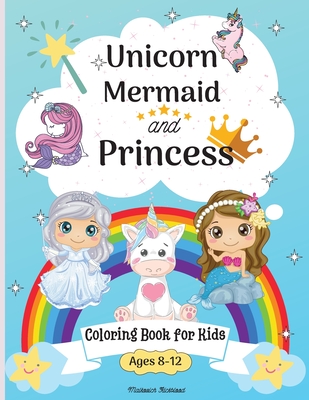 Unicorn, Mermaid and princess coloring book for kids ages 8-12 - Rickblood, Malkovich