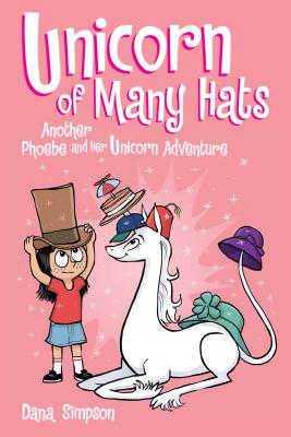 Unicorn of Many Hats: Another Phoebe and Her Unicorn Adventure Volume 7 - Simpson, Dana