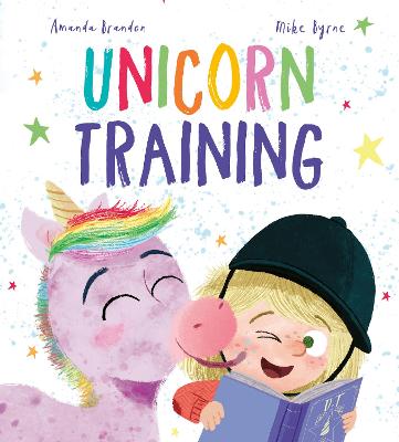 Unicorn Training: A Story About Patience and the Love for a Pet - Brandon, Amanda