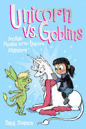 Unicorn vs. Goblins: Another Phoebe and Her Unicorn Adventurevolume 3