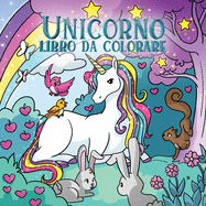 Unicorno libro da colorare: Per bambini dai 4 agli 8 anni