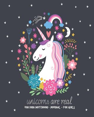 Unicorns are Real - Unicorn Notebook - Journal for Girls: Unicorn Notebook - Journal for Girls & Teens - Perfect Size (8x10 Inches) 120 Pages - Wide Ruled - Factory, Creative Journals
