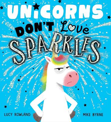 Unicorns Don't Love Sparkles (PB) - Rowland, Lucy