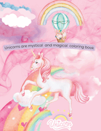 Unicorns: mystical and magical coloring book