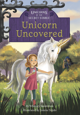 Unicorns of the Secret Stable: Unicorn Uncovered: Book 2 - Sanderson, Whitney