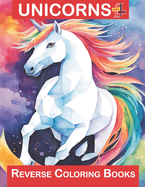 Unicorns Reverse Coloring Book: ink tracing Coloring Book: Let your imagination soar as each stroke of color brings these magical creatures to life in a stunning visual spectacle.