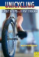 Unicycling: First Steps - First Tricks
