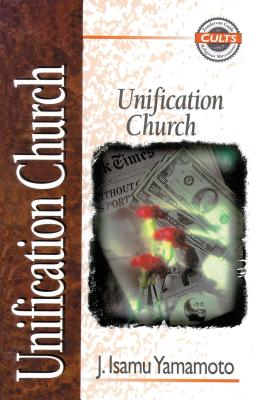 Unification Church - Yamamoto, J Isamu, Mr., and Gomes, Alan W (Editor)