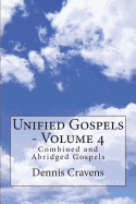 Unified Gospels - Volume 4: Combined and Abridged Gospels