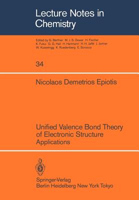 Unified Valence Bond Theory of Electronic Structure: Applications - Epiotis, N D