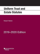 Uniform Trust and Estate Statutes, 2019-2020 Edition