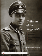 Uniforms of the Waffen-SS: Vol 1: Black Service Uniform - LAH Guard Uniform - SS Earth-Grey Service Uniform - Model 1936 Field Servce Uniform - 1939-1941