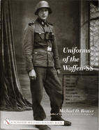Uniforms of the Waffen-SS: Vol 2: 1942 - 1943 - 1944 - 1945 - Ski Uniforms - Overcoats - White Service Uniforms - Tropical Clothing - Shirts - Sports and Drill Uniforms