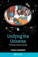 Unifying the Universe: The Physics of Heaven and Earth