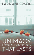 Unimacy: Love and Intimacy That Lasts