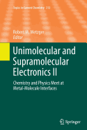 Unimolecular and Supramolecular Electronics II: Chemistry and Physics Meet at Metal-Molecule Interfaces