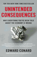 Unintended Consequences: Why Everything You've Been Told about the Economy Is Wrong
