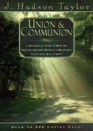 Union & Communion: A Devotional Study of How the Song of Solomon Reveals a Believer's Union with Jesus Christ - Taylor, James Hudson