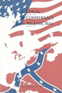 Union, Confederacy, and Atlantic Rim