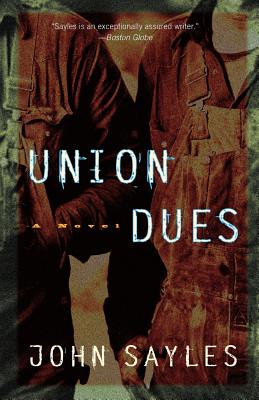 Union Dues - Sayles, John