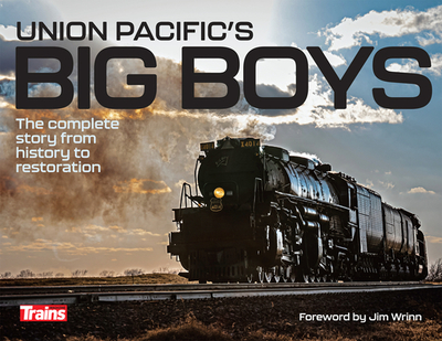 Union Pacific Big Boys - Wrinn, Jim (Compiled by)