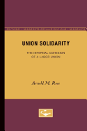 Union Solidarity: The Internal Cohesion of a Labor Union