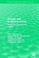 Unions and Economic Crisis: Britain, West Germany and Sweden