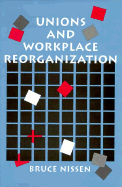 Unions and Workplace Reorganization