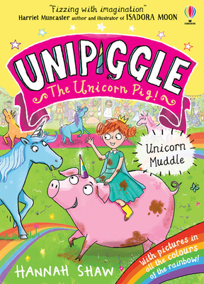 Unipiggle: Unicorn Muddle - Shaw, Hannah