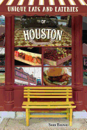 Unique Eats and Eateries of Houston