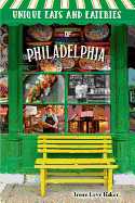 Unique Eats and Eateries of Philadelphia