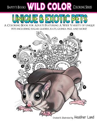 Unique & Exotic Pets: Adult Coloring Book - Land, Heather