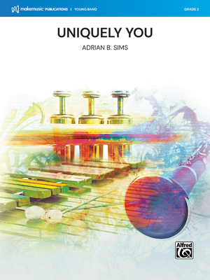 Uniquely You: Conductor Score & Parts - Sims, Adrian B (Composer)