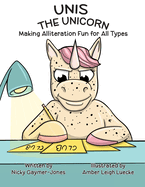 Unis The Unicorn: Read Aloud Books, Books for Early Readers, Making Alliteration Fun!