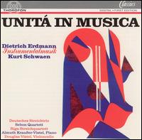 Unit in Musica: Dietrich Erdmann Instrumentalmusik - Almuth Krauer-Vistel (piano); Deutsches Streichtrio; Douglas Vistel (cello); Riga String Quartet; Sebon Quartett