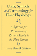 Unit, Symbols, and Terminology for Plant Physiology: A Reference for Presentation of Research Results in the Plant Sciences