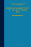 United Nations Convention on the Law of the Sea, 1982: Vol. IV: A Commentary, Articles 192 to 278 Final Act, Annex VI