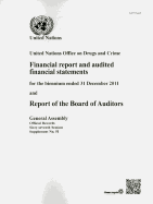 United Nations Office on Drugs and Crime: financial report and audited financial statements for the biennium ended 31 December 2011 and report of the Board of Auditors