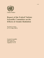 United Nations Scientific Committee on the Effects of Atomic Radiation: report on the fifty-sixth session (21-25 May 2012) - United Nations Scientific Committee on the Effects of Atomic Radiation, and United Nations: General Assembly