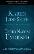 United Nations Unlocked: The Missing Link the Un Needs to Tackle Global Terrorism and the Coming Tech Tsunami