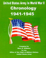 United States Army in World War II: Chronology 1941-1945