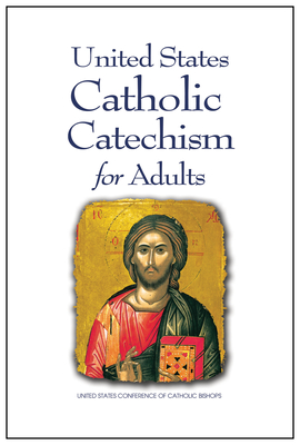 United States Catholic Catechism for Adults - United States Conference of Catholic Bishops
