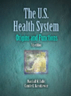United States Health System: Origins and Functions - Raffel, Marshall W.
