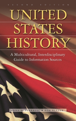 United States History: A Multicultural, Interdisciplinary Guide to Information Sources - Blazek, Ron, and Ph D, Anna H Perrault