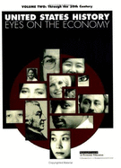 United States History: Eyes on the Economy: Volume 2: Through the 20th Century