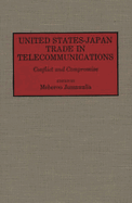 United States-Japan Trade in Telecommunications: Conflict and Compromise