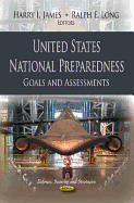 United States National Preparedness: Goals & Assessments